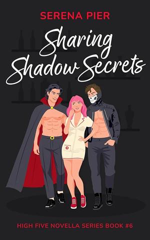 Sharing Shadow Secrets by Serena Pier