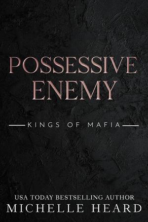 Possessive Enemy (Kings of Mafia #8)
