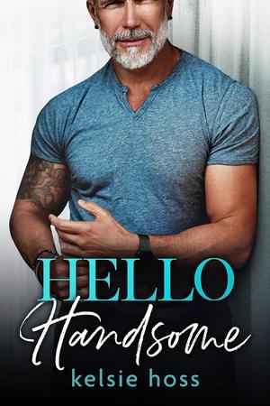Hello Handsome by Kelsie Hoss