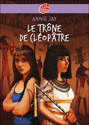 Le Trône de Cléopatre by Annie Jay