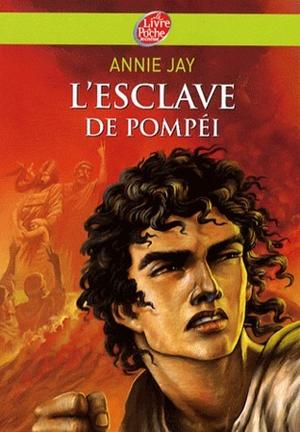 L'Esclave de Pompéi by Annie Jay