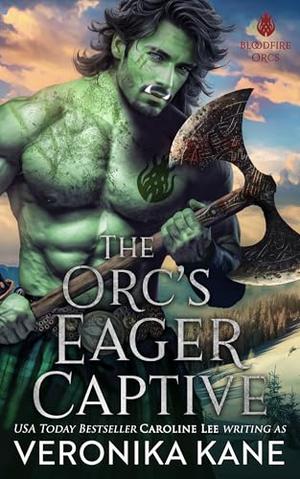 The Orc's Eager Captive by Veronika Kane, Caroline Lee