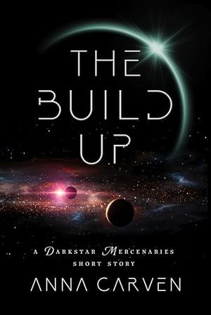 The Build Up: A Darkstar Mercenaries Short Story (Darkstar Mercenaries #1)