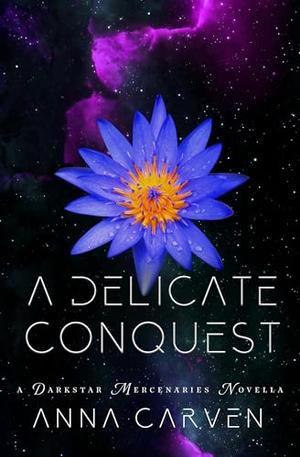 A Delicate Conquest: Exquisite Fever Duet Book 2 by Anna Carven
