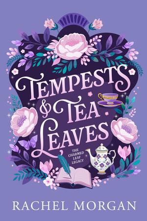 Tempests & Tea Leaves by Rachel Morgan