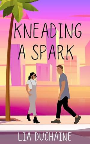 Kneading a Spark by Lia Duchaine