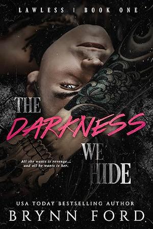 The Darkness We Hide by Brynn Ford
