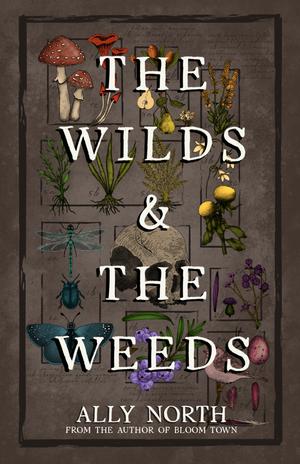 The Wilds & The Weeds by Ally North