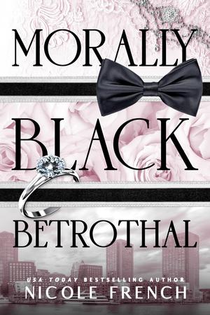 Morally Black Betrothal by Nicole French
