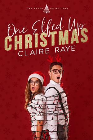 One Elfed Up Christmas (One Effed Up Holiday #2)
