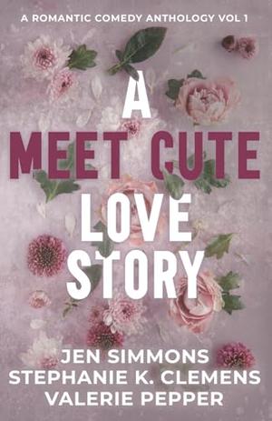 A Meet Cute Love Story: Volume 1 (Love Stories #5)