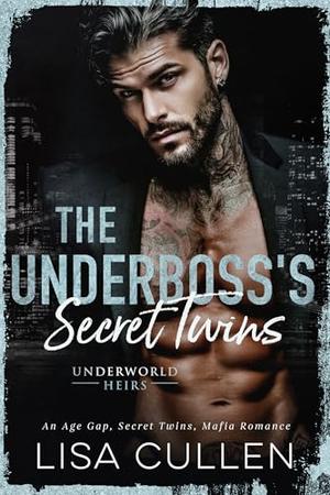 The Underboss’s Secret Twins by Lisa Cullen