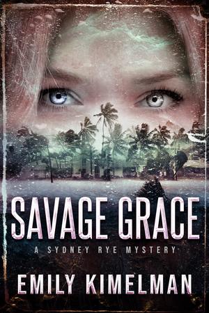 Savage Grace (Sydney Rye Mysteries #12)