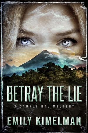 Betray the Lie (Sydney Rye Mysteries #11)