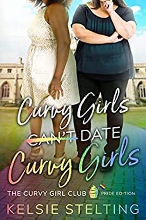 Curvy Girls Can't Date Curvy Girls (The Curvy Girls Club #10.5)