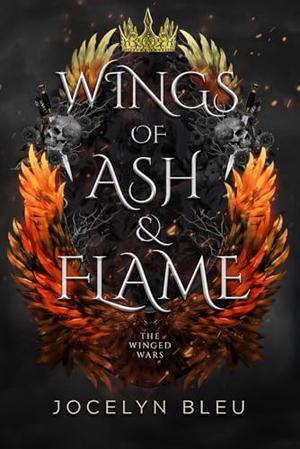 Wings of Ash & Flame: A Dark Fantasy Romance by Jocelyn Bleu