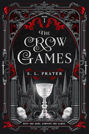 The Crow Games by S.L. Prater