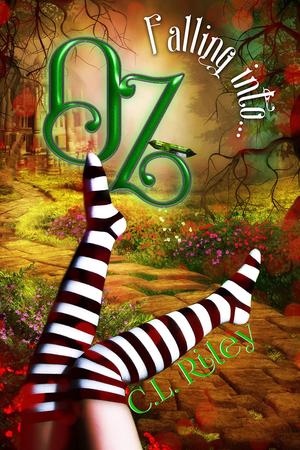 Falling Into OZ by C.L. Riley