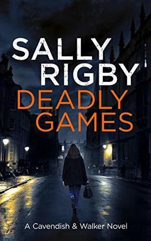 Deadly Games by Sally Rigby