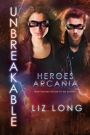 Unbreakable (Heroes of Arcania #3)