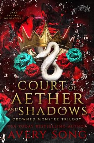 Court of Aether and Shadows: A Dark Fantasy Omegaverse by Avery Song