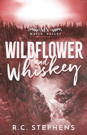 Wildflower and Whiskey by R.C. Stephens