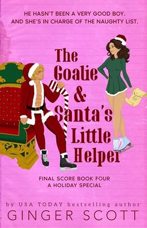 The Goalie and Santa's Little Helper by Ginger Scott