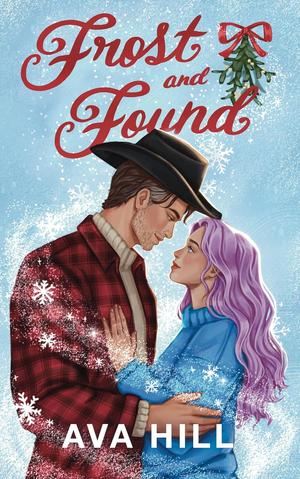 Frost and Found : A small town, second chance cowboy romance by Ava Hill