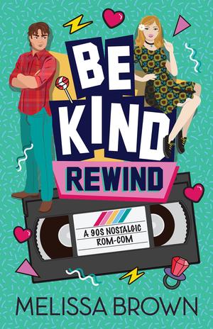 Be Kind, Rewind by Melissa Brown