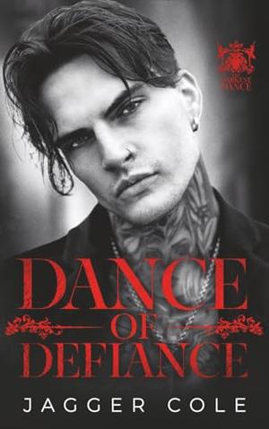 Dance of Defiance: A Dark MM Mafia Romance by Jagger Cole
