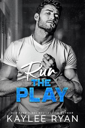 Run the Play by Kaylee Ryan