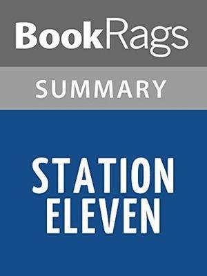 Summary & Study Guide Station Eleven by Emily St. John Mandel by BookRags