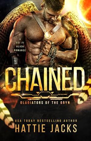Chained: A Sci-Fi Alien Romance by Hattie Jacks