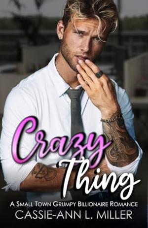 Crazy Thing by Cassie-Ann L. Miller