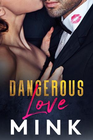 Dangerous Love by Mink