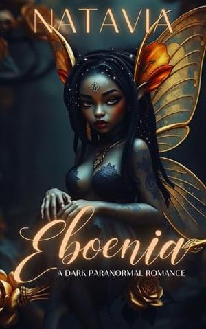 Eboenia: A Paranormal Romance by Natavia