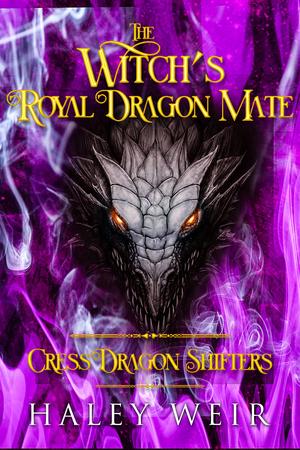 The Witch’s Royal Dragon Mate (Cress Dragon Shifters #2)