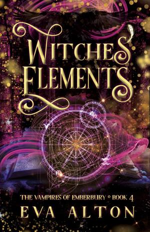Witches' Elements (The Vampires of Emberbury #4)