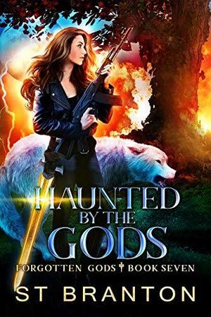 Haunted By The Gods (TForgotten Gods #7)