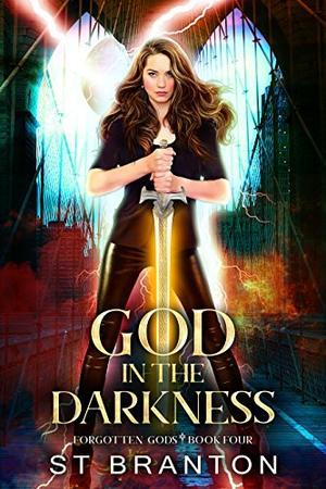 God In The Darkness (TForgotten Gods #4)