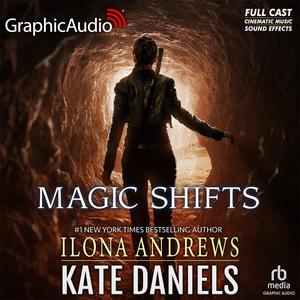 Magic Shifts [Dramatized Adaptation] by Ilona Andrews, Nora Sofyan, Michael Glenn, Kelly Baskin, Michael John Casey, Richard Rohan, Elias Khalil, K’Lai Rivera, Ken Jackson, Nick J. Russo, Robb Moreira, Niusha Nawab, Joel David Santner, Jonathan Sleep
