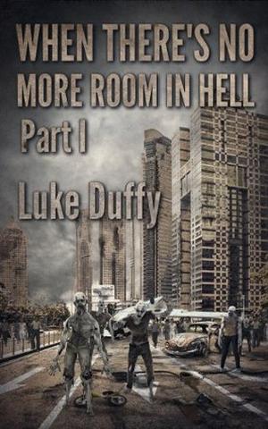 When There's No More Room In Hell by Luke Duffy