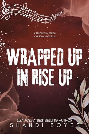 Wrapped Up In Rise Up (Perception #5)