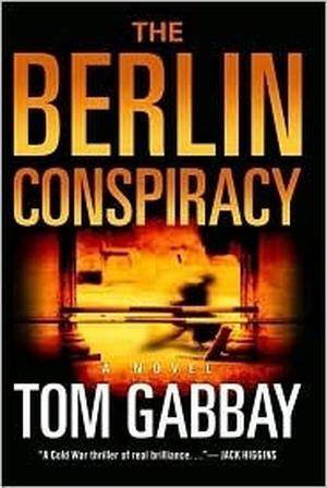 The Berlin Conspiracy by Tom Gabbay