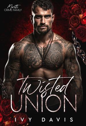 Twisted Union (The Moretti Mafia #2)