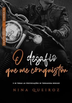 O Desafio Que Me Conquistou by Nina Queiroz