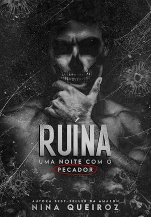 Ruína: Uma Noite Com O Pecador by Nina Queiroz