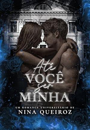 Até Você Ser Minha by Nina Queiroz
