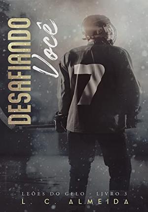 Desafiando Você by L.C. Almeida