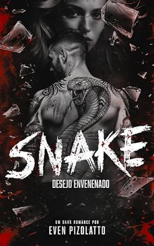 SNAKE: Desejo Envenenado by Even Pizolatto